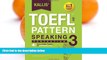 Buy Kallis KALLIS  TOEFL iBT Pattern Speaking 3: Perfection (College Test Prep 2016 + Study Guide