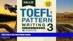 Buy Kallis KALLIS  TOEFL iBT Pattern Writing 3: Final Prep (College Test Prep 2016 + Study Guide
