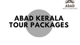 Abad Kerala Tour Packages | Kerala Holiday Packages