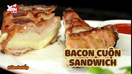 [Nhòm Nhèm] bacon cuon sandwich