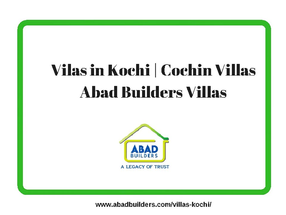 Vilas in Kochi | Villas in Cochin-Abad Builders Villas