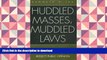 Pre Order Huddled Masses, Muddled Laws: Why Contemporary Immigration Policy Fails to Reflect