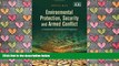PDF [FREE] DOWNLOAD  Environmental Protection, Security and Armed Conflict: A Sustainable