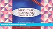 Pre Order Medicaid Planning: From A to Z (2016 ed.) On Book