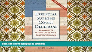 READ Essential Supreme Court Decisions: Summaries of Leading Cases in U.S. Constitutional Law