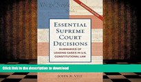 READ Essential Supreme Court Decisions: Summaries of Leading Cases in U.S. Constitutional Law