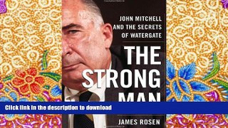 Hardcover The Strong Man: John Mitchell and the Secrets of Watergate