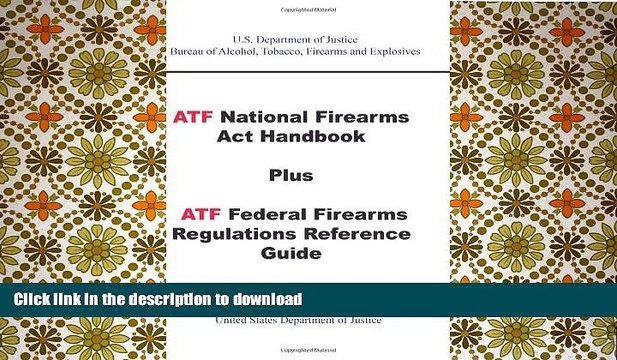 Free [PDF] ATF National Firearms Act Handbook Plus ATF Federal Firearms Regulations Reference
