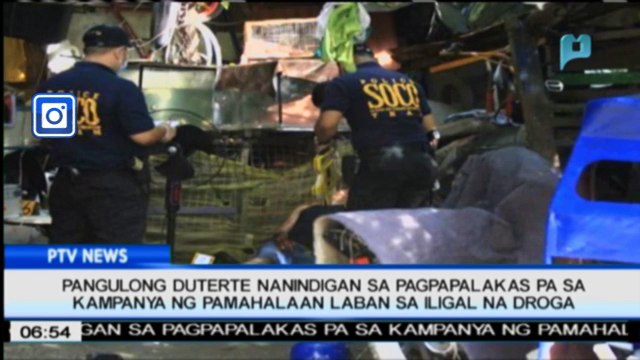 Pres. Duterte, nanindigan sa pagpapalakas pa sa kampanya ng pamahalaan vs iligal na droga
