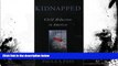 PDF [FREE] DOWNLOAD  Kidnapped: Child Abduction in America BOOK ONLINE