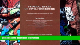 Pre Order Federal Rules of Civil Procedure: 2008-2009 Educational Edition