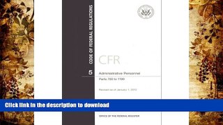 Read Book Code of Federal Regulations, Title 5, Administrative Personnel, Pt. 700-1199, Revised as