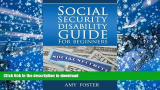 Read Book Social Security Disability Guide for Beginners: A fun and informative guide for the rest