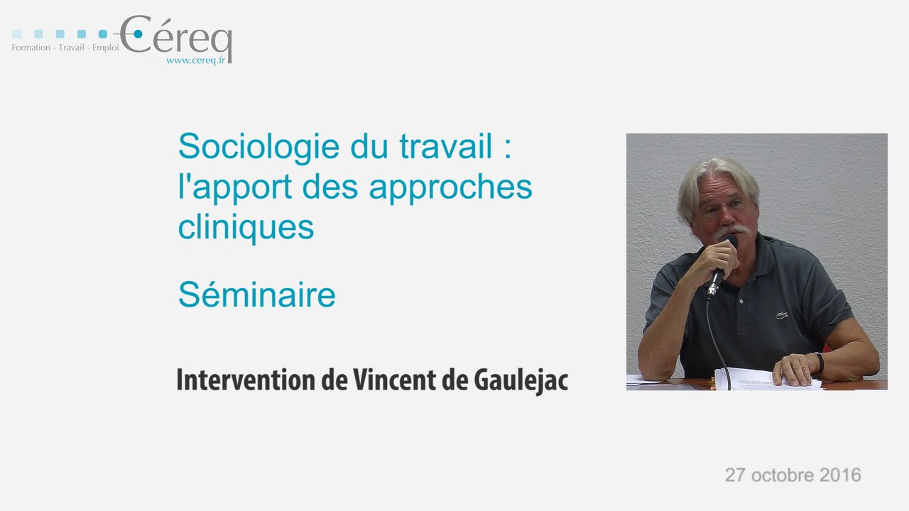 Vincent de Gaulejac – Sociologie du travail : l'apport des approches cliniques.