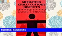 PDF [FREE] DOWNLOAD  Mediating Child Custody Disputes (Jossey Bass Social and Behavioral Science