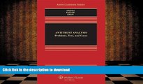 Pre Order Antitrust Analysis: Problems, Text, and Cases, Seventh Edition (Aspen Casebook) Full Book