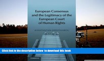 PDF [DOWNLOAD] European Consensus and the Legitimacy of the European Court of Human Rights