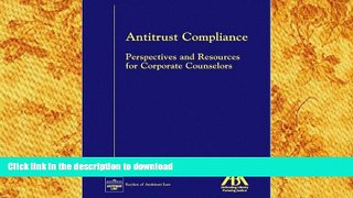 READ Antitrust Compliance: Perspectives and Resources for Corporate Counselors Kindle eBooks