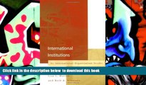 PDF [DOWNLOAD] International Institutions: An International Organization Reader (International