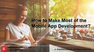 How to Make Most of the Mobile App Development?