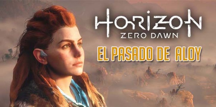 Nueva información de Horizon Zero Dawn: Pasado de Aloy