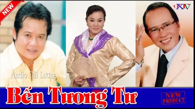 Bến Tương Tư,Thanh Nam ,Thanh Điền ,Ngân Tâm , Ánh Tuyết, Vũ Sơn ,Cải Lương Audio