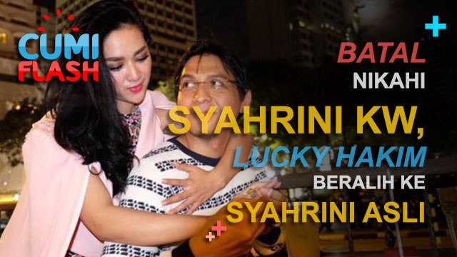 Batal Nikahi Syahrini KW, Lucky Hakim Beralih ke Syahrini Asli? - CumiFlash 15 Desember 2016