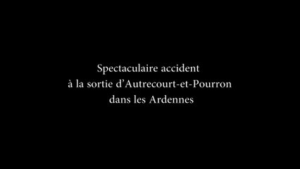 Spectaculaire accident à la sortie d’Autrecourt-et-Pourron