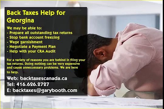 Georgina , Back Taxes Canada.ca , 416-626-2727 , taxes@garybooth.com _ CRA Audit, Tax Returns