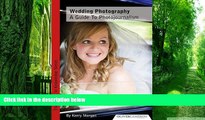 Price Wedding Photography - a Guide to Photojournalism (Invest in Knowledge) Kerry Morgan For Kindle