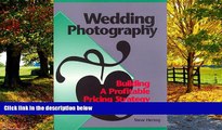 Price Wedding Photography: Building a Profitable Pricing Strategy (Professional Photography