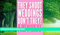 Price They Shoot Weddings, Don t They? Lisa T. Snow For Kindle