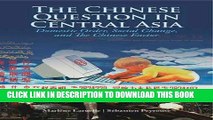 [PDF] The Chinese Question in Central Asia: Domestic Order, Social Change, and the Chinese Factor