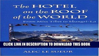 [PDF] The Hotel on the Roof of the World: From Miss Tibet to Shangri La Popular Collection
