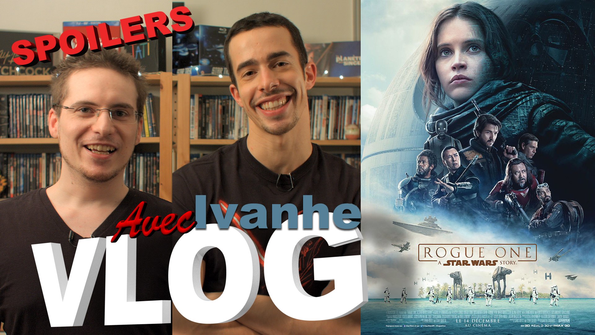 Vlog Rogue One A Star Wars Story Avec Ivanhe Partie Spoilers Video Dailymotion