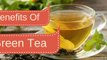 Amazing Benefits of Green Tea | Best Health Benefits of Green Tea