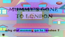 Nursery Rhymes For Kids HD | Mummys Gone to London | Nursery Rhymes For Children HD