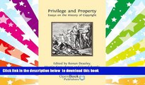 PDF [DOWNLOAD] Privilege and Property. Essays on the History of Copyright BOOK ONLINE