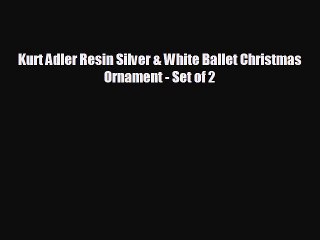 Kurt Adler Resin Silver & White Ballet Christmas Ornament - Set of 2