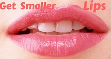 How to Get Small Lips | Get Smaller Lips Naturally At Home - Tips To Make Your Lips Smaller