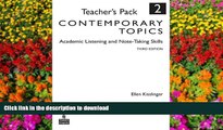 Pre Order Contemporary Topics 2: Academic Listening and Note-Taking Skills, Teacher s Pack (3rd