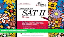 Online Princeton Review Cracking the SAT II: Physics, 2003-2004 Edition (College Test Prep)
