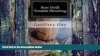 PDF  Bow Drill Trouble Shooting: case studies in friction firelighting Geoffrey Guy  Book