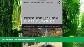 Buy  Design for Learning in Virtual Worlds (Interdisciplinary Approaches to Educational
