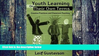 Buy NOW  Youth Learning On Their Own Terms: Creative Practices and Classroom Teaching (Critical