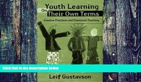 Buy NOW  Youth Learning On Their Own Terms: Creative Practices and Classroom Teaching (Critical