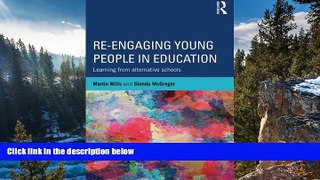 Read Online Martin Mills Re-engaging Young People in Education: Learning from alternative schools