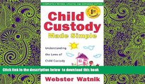 PDF [FREE] DOWNLOAD  Child Custody Made Simple: Understanding the Laws of Child Custody and Child