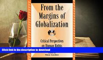 READ From the Margins of Globalization: Critical Perspectives on Human Rights (Global Encounters: