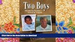 Pre Order Two Boys, Divided by Fortune, United by Tragedy: A True Story of the Pursuit of Justice
